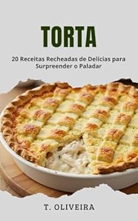 Livro Torta: 20 Receitas Recheadas de Delícias para Surpreender o Paladar