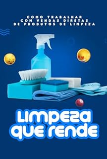 Livro Como Trabalhar com Vendas Diretas de Produtos de Limpeza: Limpeza que Rende