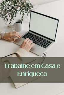 Livro Trabalhe em Casa e Enriqueça: 12 Ideias de Negócios Testados e Aprovados