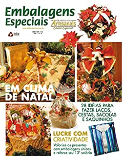 Trabalhos Artesanais Especial Edição 39: Em clima de natal: 28 ideias para fazer laços, cestas e sacolas!