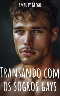 Livro Transando Com Os Sogros Gay: Conto Erótico Gay Tabu