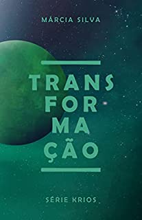 Livro Transformação (Série Krios Livro 3)