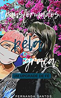 Livro Transformados pela graça: Um upgrade de fé