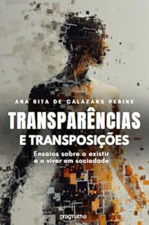 Livro Transparências e Transposições - Ensaios sobre o existir e viver em sociedade