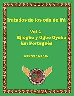 TRATADO DO ODU IFA VOL. 1 EJIOGBE Y OGBE OYEKU (EM PORTUGUÊS) (TRATADO DO ODU IFA VOLUMEN 1)