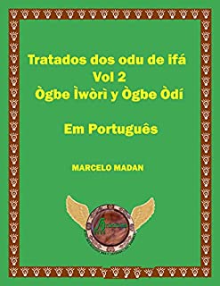 Livro TRATADO DOS ODU IFA Vol.2 OGBE IWORI Y OGBE ODI EM PORTUGUÊS (TRATADO DOS ODU IFA Vol. 2)