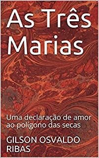 Livro As Três Marias: Uma declaração de amor ao polígono das secas