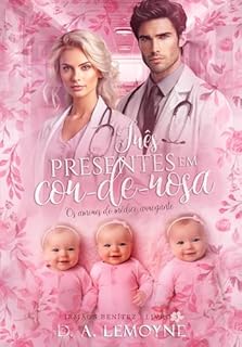 Livro Três Presentes em Cor-de-Rosa: Os Amores do Médico Arrogante (Irmãos Benítez Livro 3)