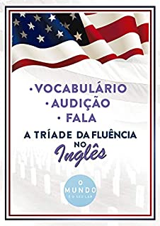 A Tríade da Fluência no Inglês – O Mundo é o Seu Lar