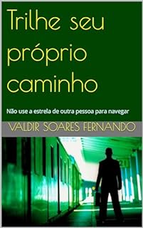 Livro Trilhe seu próprio caminho: Não use a estrela de outra pessoa para navegar