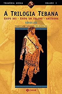 Livro A Trilogia Tebana: Édipo Rei, Édipo em Colono, Antígona (Tragédia Grega *)