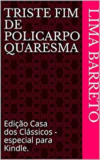 Livro Triste Fim de Policarpo Quaresma: Edição Casa dos Clássicos - especial para Kindle.