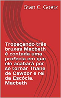 Tropeçando três bruxas Macbeth é contada uma profecia em que ele acabará por se tornar Thane de Cawdor e rei da Escócia. Macbeth