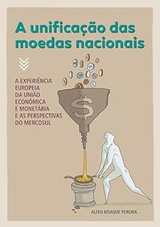 Livro A unificação das moedas nacionais: A experiência europeia da união econômica e monetária e as perspectivas do Mercosul