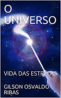 Livro O UNIVERSO: VIDA DAS ESTRELAS