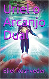 Livro Uriel o Arcanjo Dual (Cabala e esoterismo Livro 1)