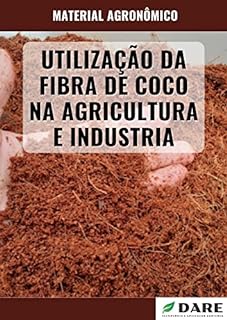 Livro UTILIZAÇÃO DA FIBRA DE COCO NA AGRICULTURA E INDUSTRIA