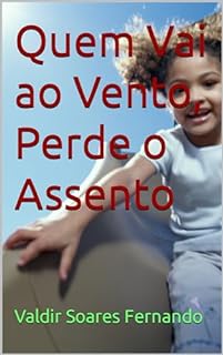 Quem Vai ao Vento, Perde o Assento