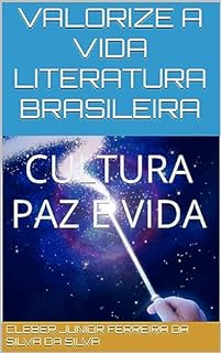 Livro VALORIZE A VIDA LITERATURA BRASILEIRA : CULTURA PAZ E VIDA