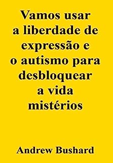 Livro Vamos usar a liberdade de expressão e o autismo para desbloquear a vida mistérios