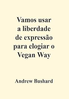 Livro Vamos usar a liberdade de expressão para elogiar o Vegan Way