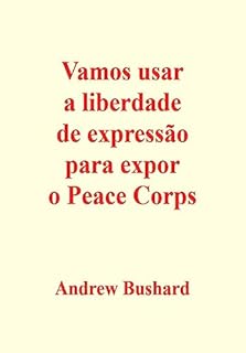 Livro Vamos usar a liberdade de expressão para expor o Peace Corps