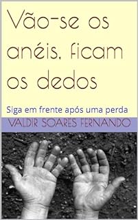 Livro Vão-se os anéis, ficam os dedos: Siga em frente após uma perda