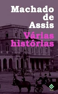 Várias Histórias: Edição Integral (Coleção Machadiana)