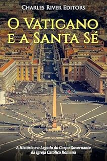 Livro O Vaticano e a Santa Sé: A História e o Legado do Corpo Governante da Igreja Católica Romana