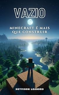 O Vazio: Minecraft é Mais que Construir