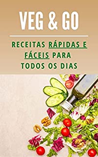 Livro Veg & Go: Receitas Rápidas e Fáceis para todos os Dias