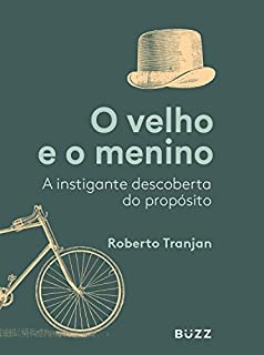 Livro O velho e o menino: A instigante descoberta do propósito