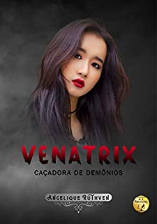 Livro Venatrix: Caçadora de demônios (Duologia Venatrix Livro 1)