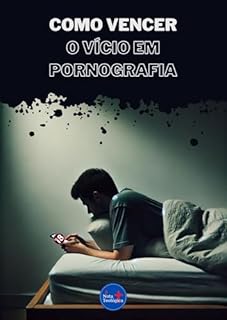 Livro Como Vencer o Vício em Pornografia