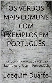 Livro OS VERBOS MAIS COMUNS COM EXEMPLOS EM PORTUGUÊS: The Most Common Verbs with Examples of Use in Portuguese