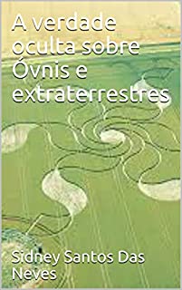 Livro A verdade oculta sobre Óvnis e extraterrestres