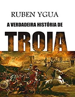 Livro A VERDADEIRA HISTÓRIA DE TROIA