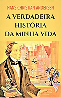 Livro A VERDADEIRA HISTÓRIA DA MINHA VIDA