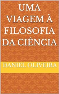 Uma Viagem à Filosofia da Ciência