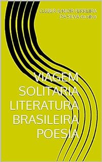 VIAGEM SOLITARIA LITERATURA BRASILEIRA POESIA