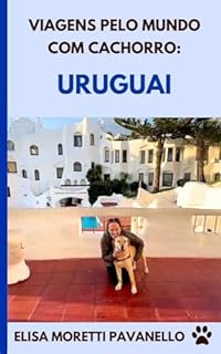 Viagens pelo mundo com cachorro: Uruguai