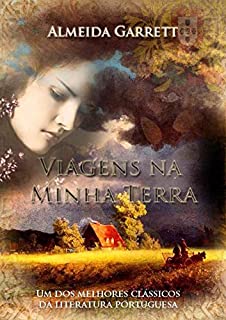 Livro Viagens na minha terra: Publicado em volume em 1846, é o ponto de arranque da moderna prosa literária portuguesa