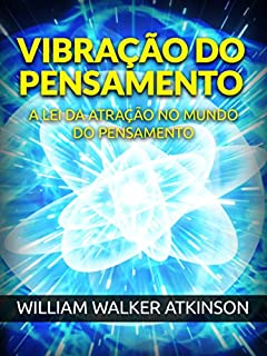 Livro Vibração do Pensamento (Traduzido): A Lei da Atração no mundo do Pensamento