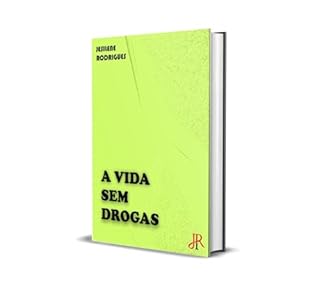 Livro A VIDA SEM DROGAS