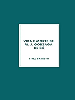 Livro Vida e morte de M. J. Gonzaga de Sá