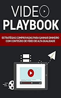 Livro Vídeo Playbook: Estratégias comprovadas para ganhar dinheiro com conteúdo de vídeo de alta qualidade.