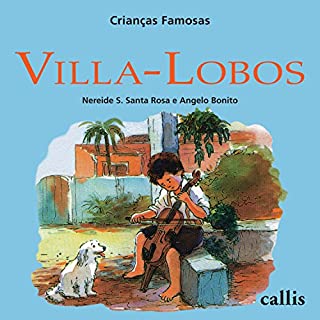 Livro Villa-Lobos (Crianças Famosas)