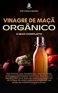 Livro Vinagre de Maçã Orgânico - O Guia Completo