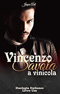 Livro VINCENZO SAVÓIA - A VINÍCOLA: Duologia Italianos