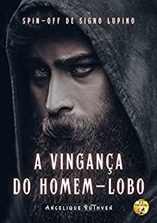 Livro A vingança do homem-lobo • Spin-off de Signo lupino (Mundo lupino Livro 2)